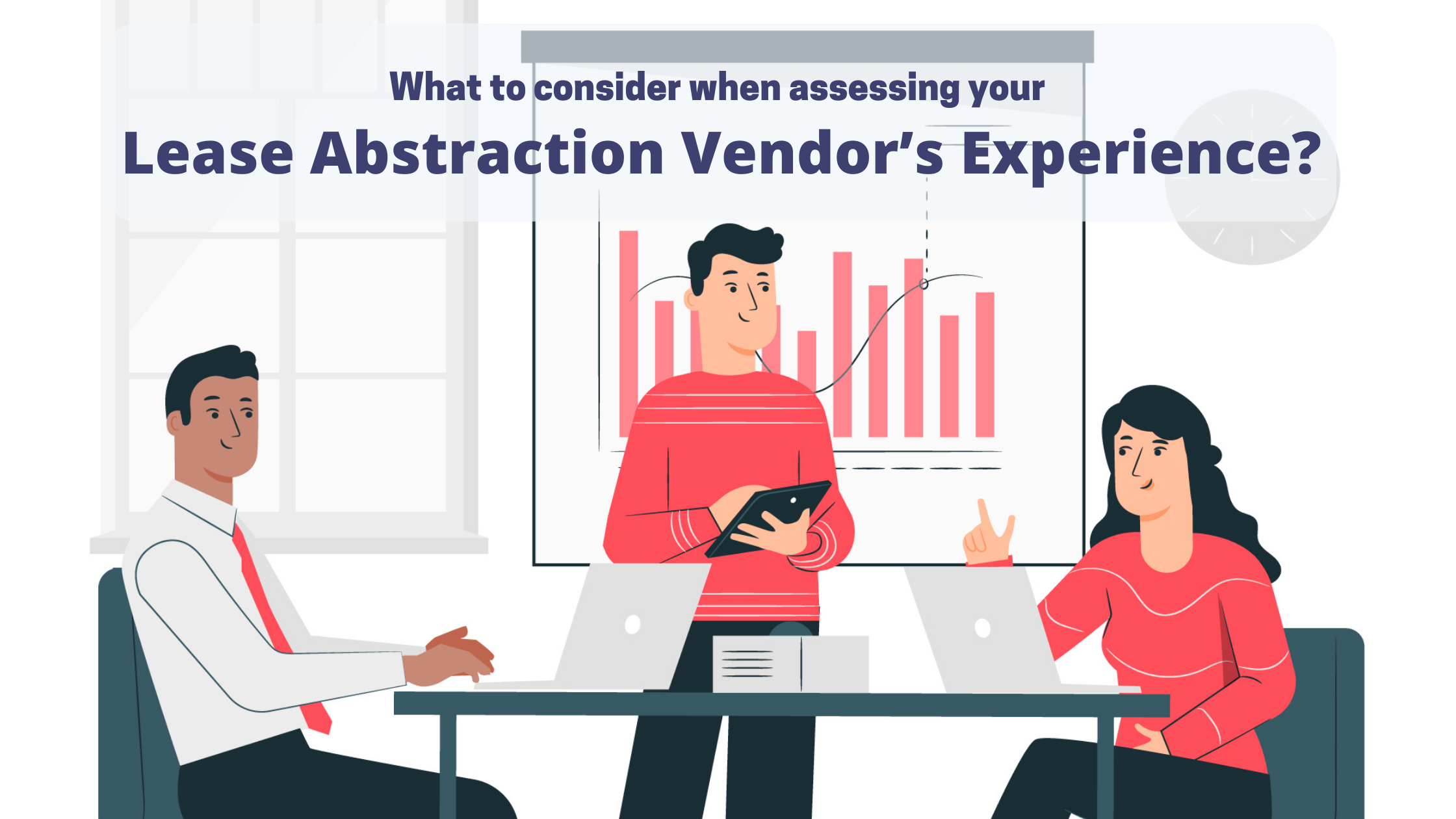 What to consider when assessing your lease abstraction vendor’s experience?